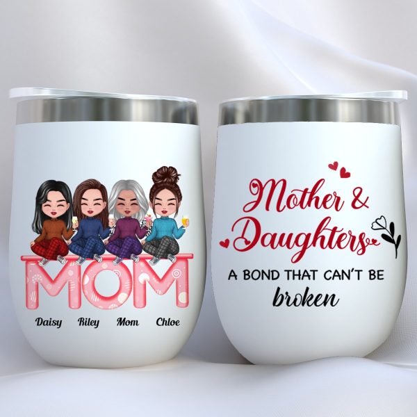 Mother And Daughters - Mother And Daughters A Bond That Cant Be Broken - Personalized Wine Tumbler (LH) Fashion - Image 2